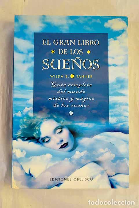 Libri di seconda mano: El gran libro de los sue&ntilde;os: gu&iacute;a completa del mundo m&iacute;stico y m&aacute;gico de los sue&ntilde;os