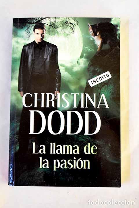 Libros: La llama de la pasi&oacute;n.- Dodd, Christina - Foto 1