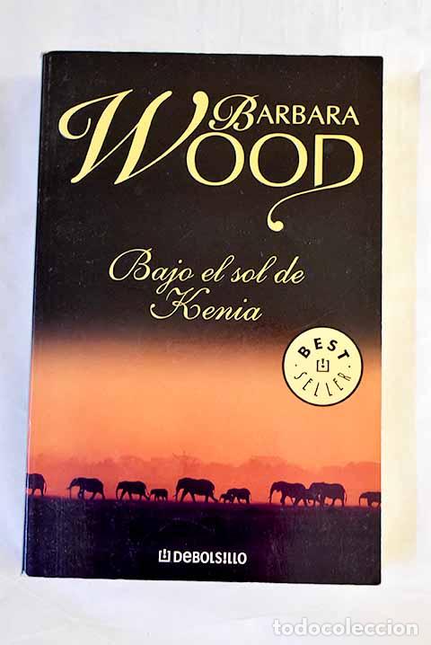 books: Bajo el sol de Kenia.- Wood, Barbara