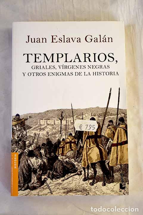 books: Templarios, griales, v&iacute;rgenes negras y otros enigmas de la historia.- Eslava Gal&aacute;n, Juan