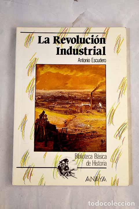 books: La revoluci&oacute;n industrial.- Escudero, Antonio
