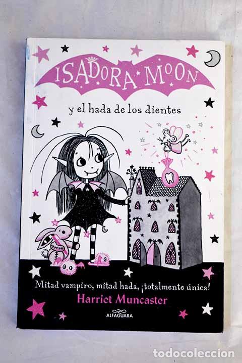 Libros: Isadora Moon y el hada de los dientes (Isadora Moon 10).- Muncaster, Harriet