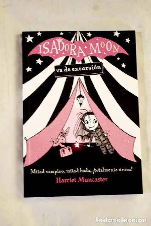 Livres: Isadora Moon va de excursi&oacute;n.- Muncaster, Harriet