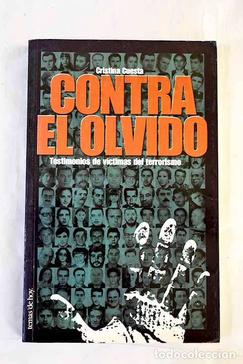 Livres: Contra el olvido : testimonios de v&iacute;ctimas del terrorismo.- Cuesta, Cristina