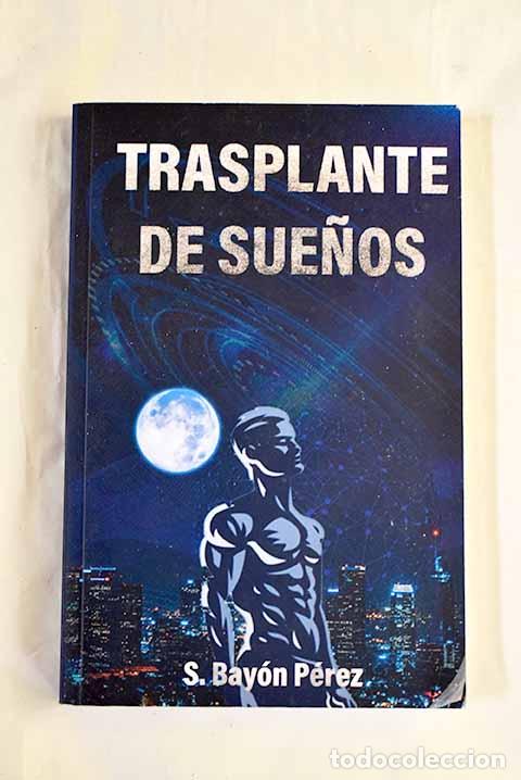 Livres: Trasplante de sue&ntilde;os.- Bay&oacute;n P&eacute;rez, Silvia