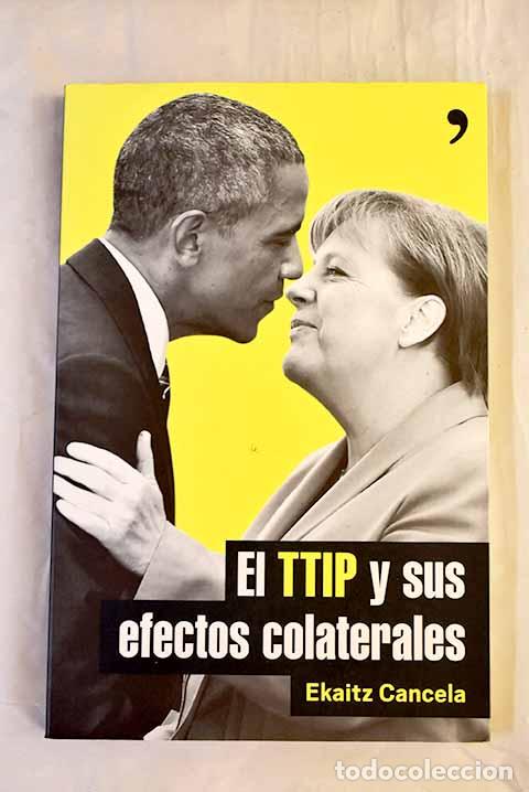 Libros: El TTIP y sus efectos colaterales.- Cancela, Ekaitz - Foto 1