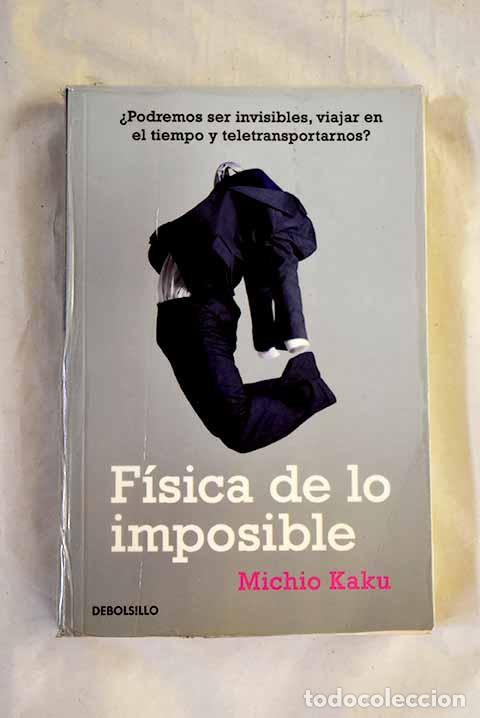 Livros em segunda m&atilde;o: F&iacute;sica de lo imposible: &iquest;podremos ser invisibles, viajar en el tiempo y teletransportarnos?