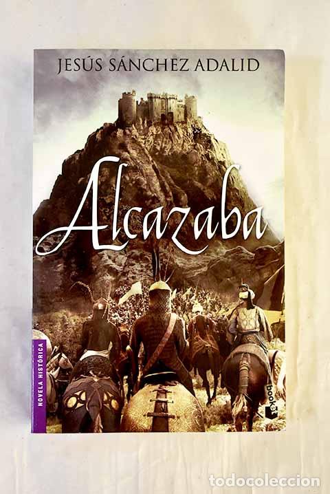books: Alcazaba: S&aacute;nchez Adalid, Jes&uacute;s.- S&aacute;nchez Adalid, Jes&uacute;s