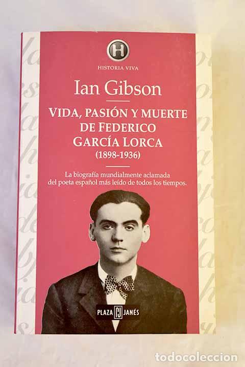 books: Vida, pasi&oacute;n y muerte de Federico Garc&iacute;a Lorca, 1898-1936.- Gibson, Ian