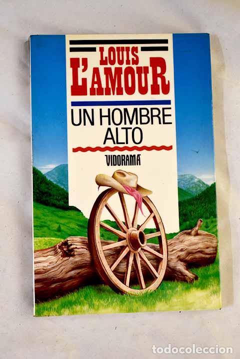 books: Un hombre alto: L Amour, Louis.- L Amour, Louis