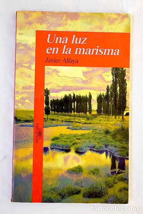 B&uuml;cher: Una luz en la marisma.- Alfaya, Javier