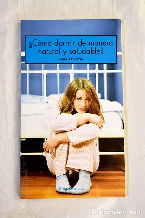 Libros: &iquest;C&oacute;mo dormir de manera natural y saludable?.- Riveccio, Patricia - Foto 1
