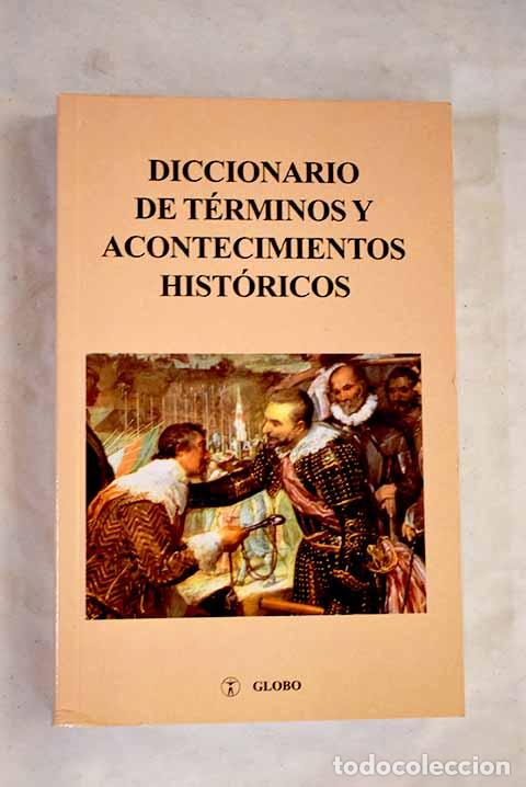 books: Diccionario de t&eacute;rminos y acontecimientos hist&oacute;ricos.- Ortega, Julio