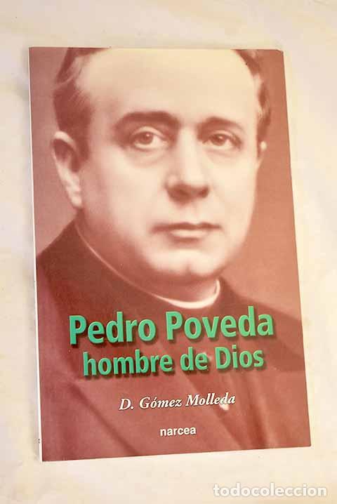 Libri di seconda mano: Pedro Poveda: hombre de Dios.- G&oacute;mez Molleda, Mar&iacute;a Dolores
