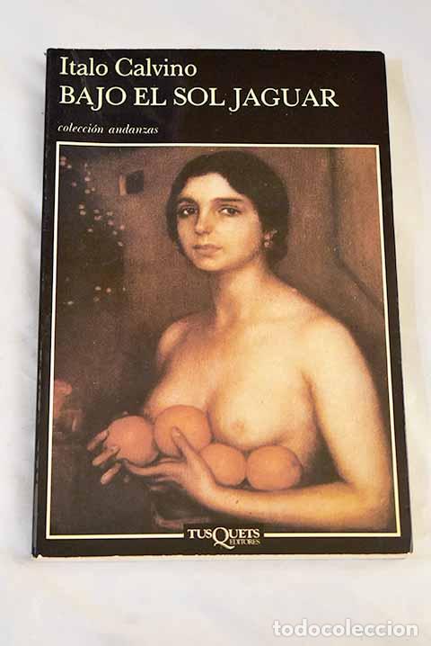 Libros: Bajo el sol Jaguar: Calvino, Italo.- Calvino, Italo