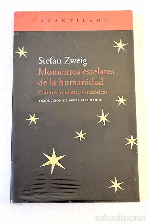 Libros: Momentos estelares de la humanidad : catorce miniaturas hist&oacute;ricas.- Zweig, Stefan