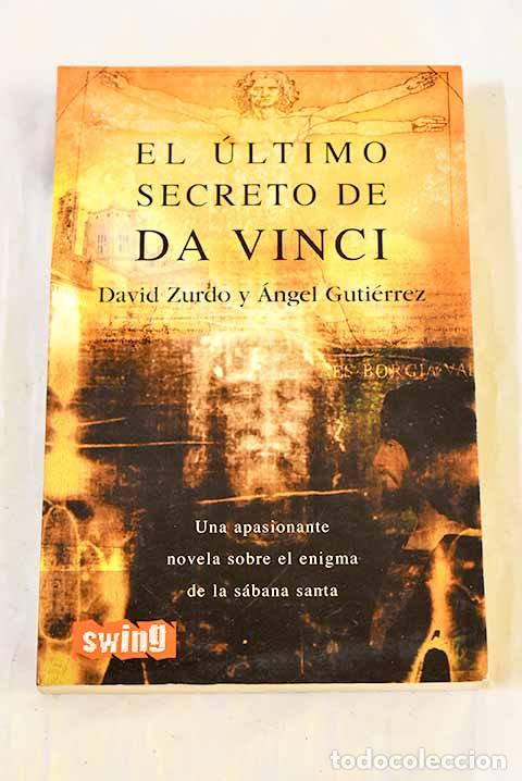 Libros: El &uacute;ltimo secreto de Da Vinci : S&iacute;ndonem : el enigma de la s&aacute;bana santa.- Zurdo, David