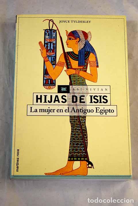 Libros: Hijas de Isis: Tyldesley, Joyce.- Tyldesley, Joyce - Foto 1