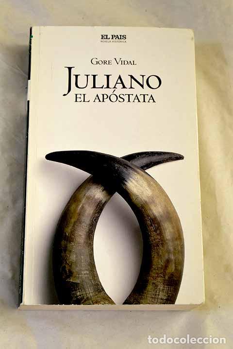 Libros: Juliano, el Ap&oacute;stata.- Vidal, Gore