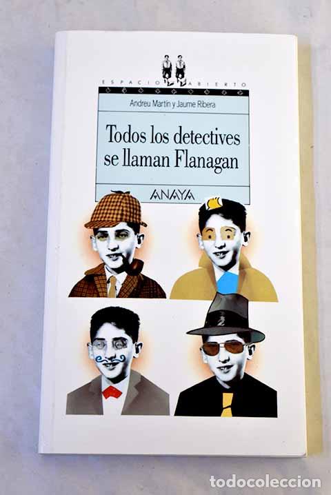 Libros: Todos los detectives se llaman Flanagan.- Mart&iacute;n, Andreu