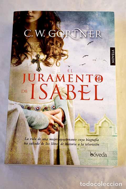 Libros: El juramento de Isabel.- Gortner, C. W.