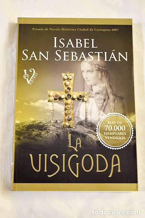 Libros: La visigoda: San Sebasti&aacute;n, Isabel.- San Sebasti&aacute;n, Isabel