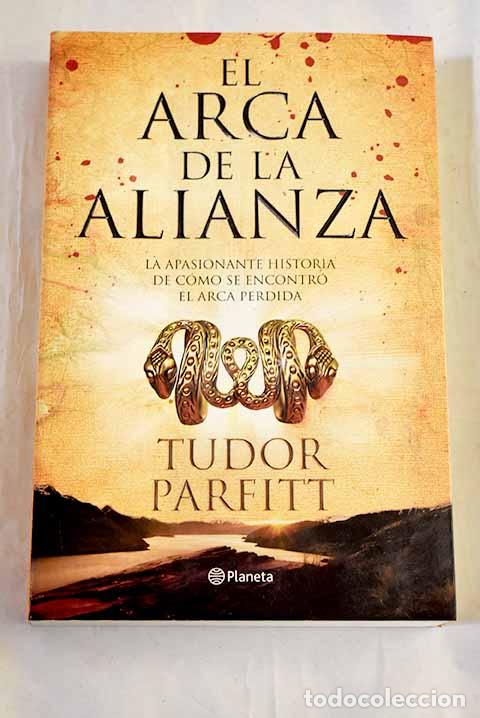 B&uuml;cher: El arca de la alianza: la apasionante historia de c&oacute;mo se encontr&oacute; el arca perdida.- Parfitt, Tudor