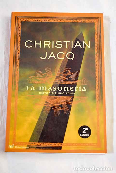 Libri di seconda mano: La Masoner&iacute;a : historia e iniciaci&oacute;n.- Jacq, Christian