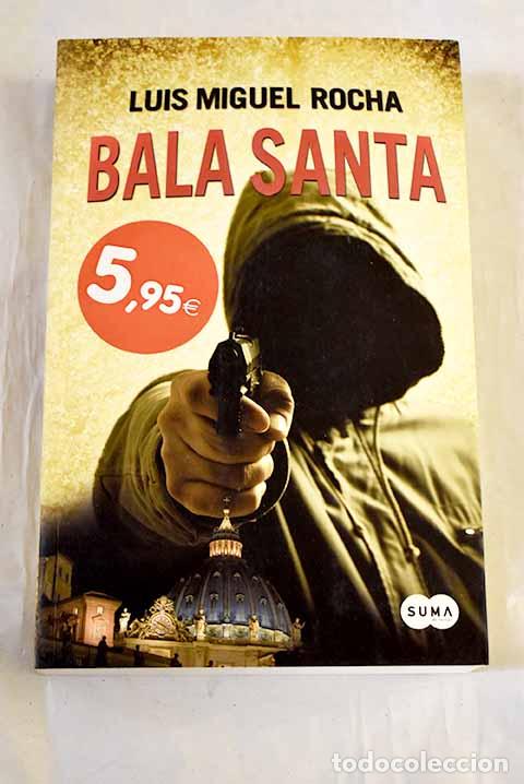 Livres: Bala santa: Rocha, Luis Miguel.- Rocha, Luis Miguel