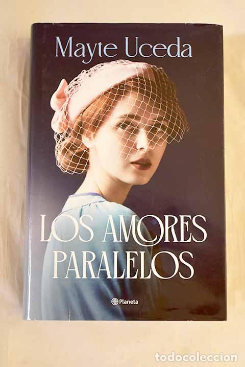 Libros: Los amores paralelos.- Uceda, Mayte