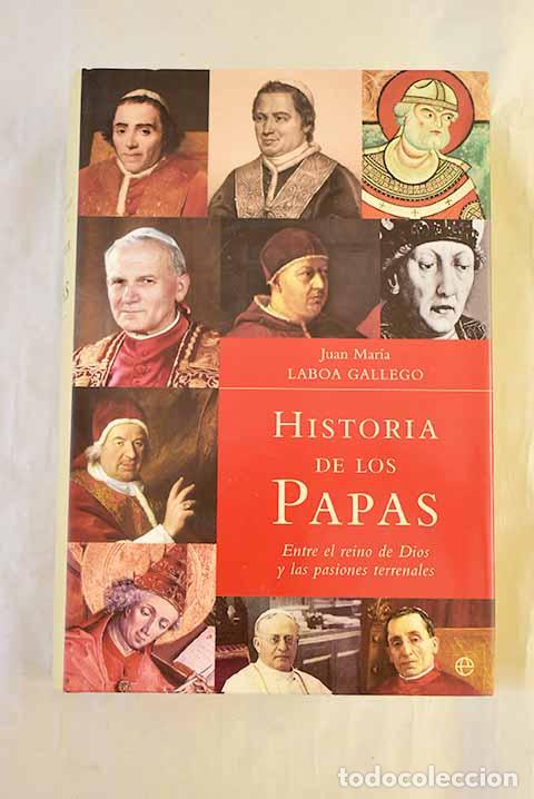 Libros: Historia de los Papas: entre el reino de Dios y las pasiones terrenales.- Laboa, Juan Mar&iacute;a