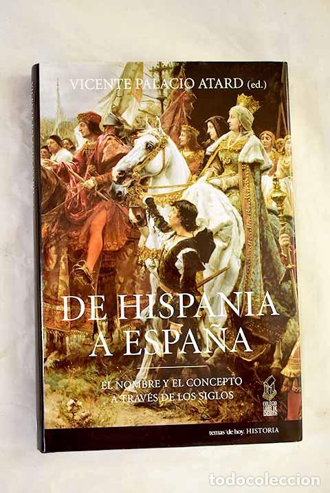 Libri di seconda mano: De Hispania a Espa&ntilde;a: el nombre y el concepto a trav&eacute;s de los siglos