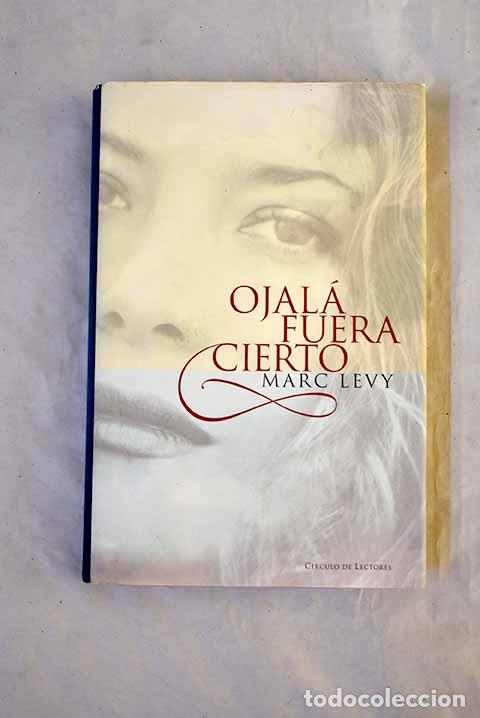 B&uuml;cher: Ojal&aacute; fuera cierto: L&eacute;vy, Marc.- L&eacute;vy, Marc