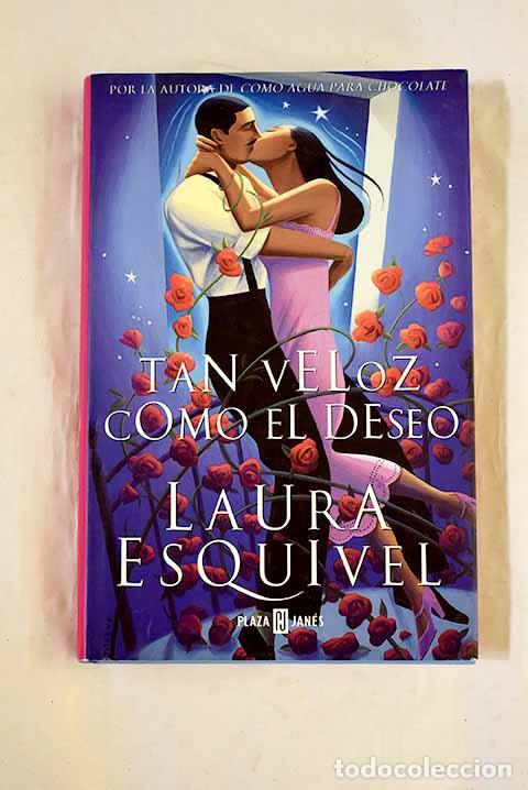 B&uuml;cher: Tan veloz como el deseo.- Esquivel, Laura