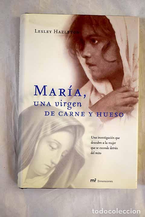 B&uuml;cher: Mar&iacute;a, una virgen de carne y hueso.- Hazleton, Lesley