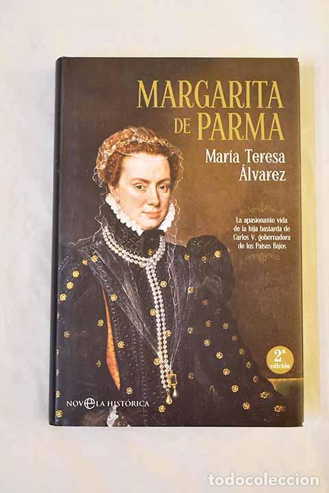books: Margarita de Parma: la apasionante vida de la hija bastarda de Carlos V.- &Aacute;lvarez, Mar&iacute;a Teresa