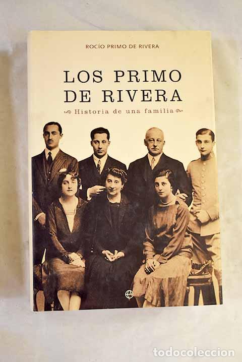 B&uuml;cher: Los Primo de Rivera: historia de una familia.- Primo de Rivera, Roc&iacute;o