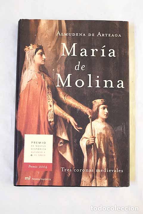 Libri di seconda mano: Mar&iacute;a de Molina: Arteaga, Almudena de.- Arteaga, Almudena de