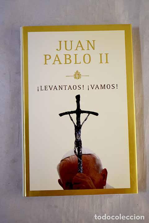 Libros: &iexcl;Levantaos!, &iexcl;vamos!.- Juan Pablo II - Foto 1