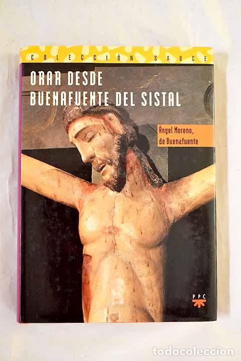 books: Orar desde Buenafuente del Sistal.- Moreno de Buenafuente, &Aacute;ngel
