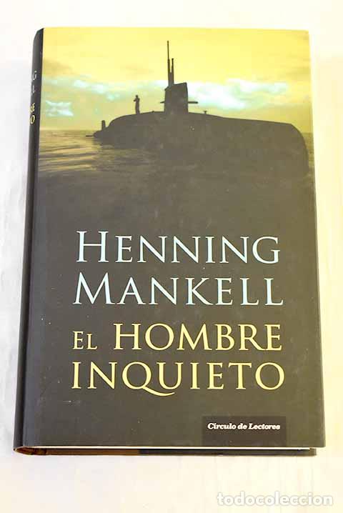 Libri di seconda mano: El hombre inquieto: Mankell, Henning.- Mankell, Henning