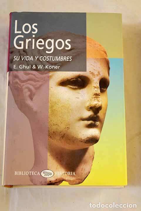 Libros: Los griegos. Su vida y costumbres.- Ghul, E. - Foto 1