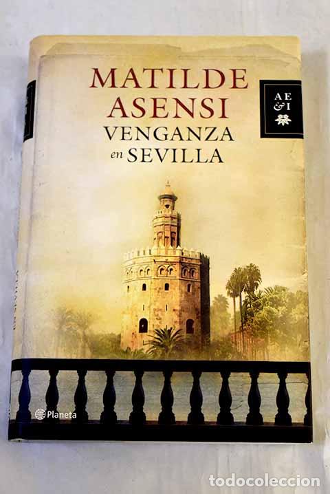 Libros: Venganza en Sevilla: Asensi, Matilde.- Asensi, Matilde