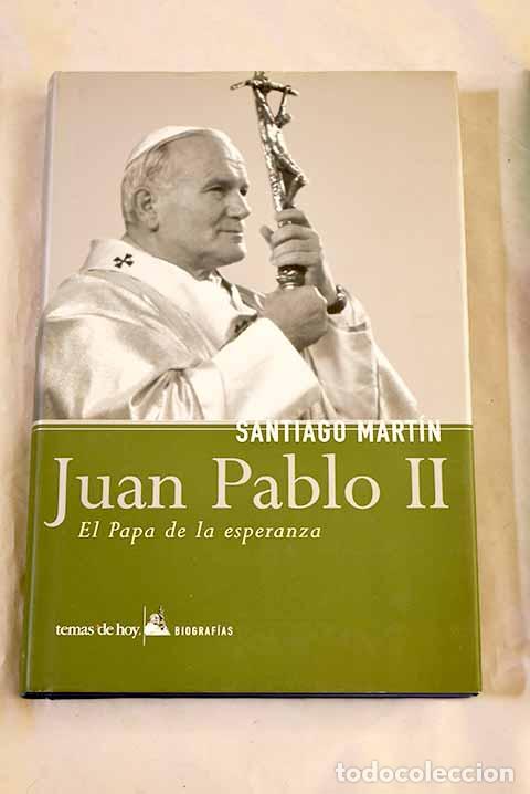 Libros: Juan Pablo II: el Papa de la esperanza.- Mart&iacute;n, Santiago