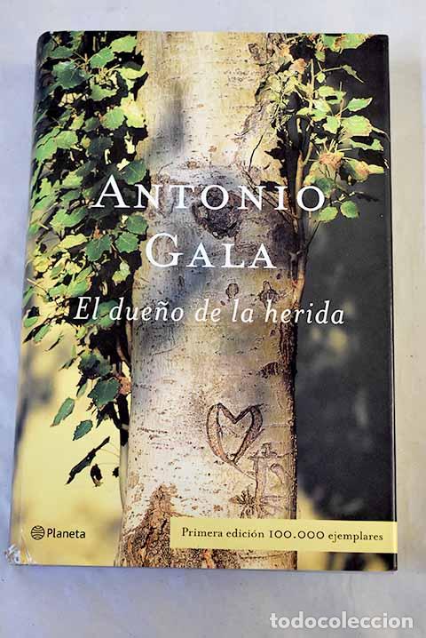 Libros: El due&ntilde;o de la herida.- Gala, Antonio