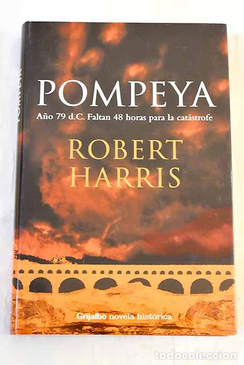 Libros: Pompeya: Harris, Robert.- Harris, Robert