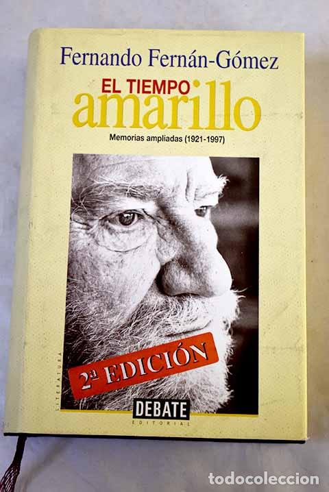 Libros: El tiempo amarillo : memorias ampliadas (1921-1997).- Fern&aacute;n G&oacute;mez, Fernando