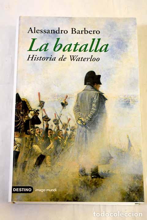 Livros em segunda m&atilde;o: La batalla: historia de Waterloo.- Barbero, Alessandro