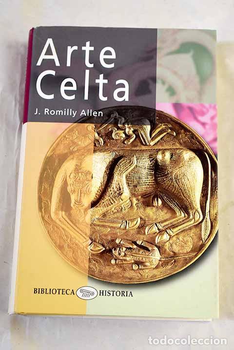 Libros: Arte celta : en tiempos paganos y cristianos.- Allen, J. Romilly