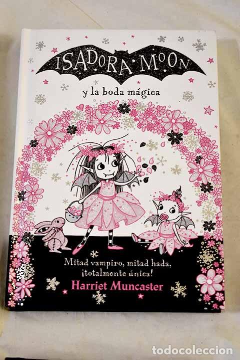 Libros: Isadora Moon y la boda m&aacute;gica (Grandes historias de Isadora Moon 3).- Muncaster, Harriet